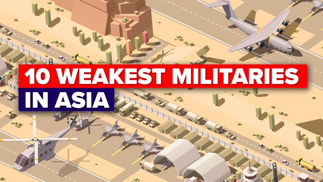 Video Infographic 10 Weakest Armies in Asia in 2018 Military / Army